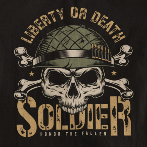 Tričko Soldiers Liberty or Death - EDITOVATELNÉ